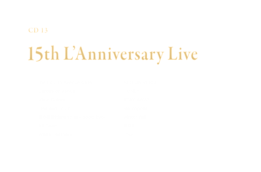 -Disc 13- 「15th L'Anniversary Live」
