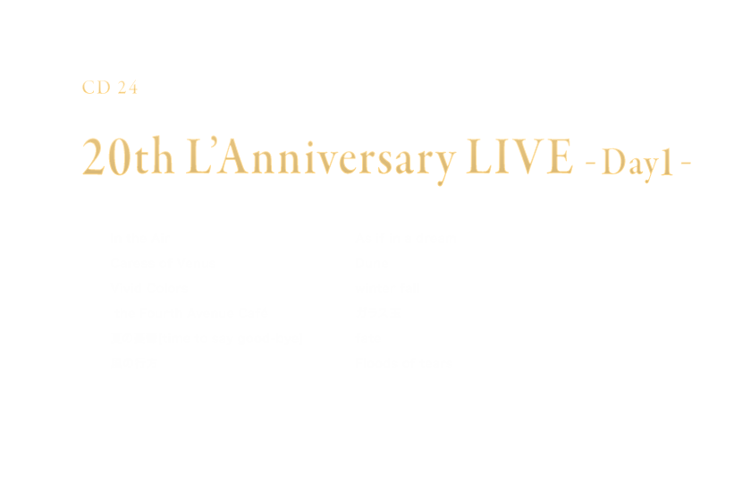 -Disc 24- 「20th L'Anniversary LIVE -Day1-」