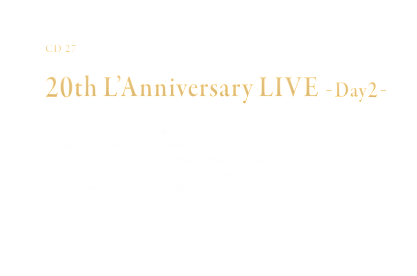 -Disc 27- 「20th L'Anniversary LIVE -Day2-」