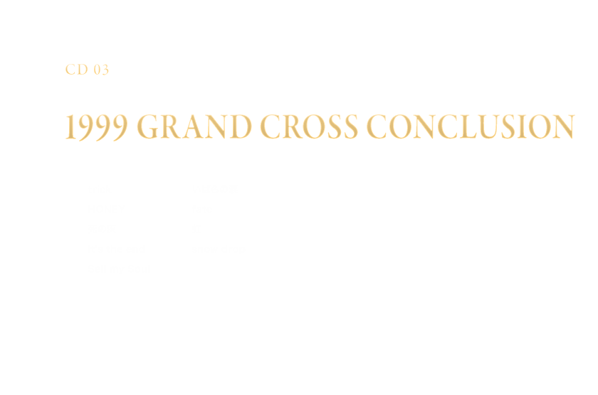 -Disc 03- u1999 GRAND CROSS CONCLUSIONv